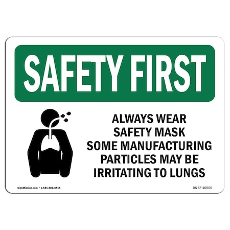 OSHA SAFETY FIRST Sign, Always Wear Safety Mask Some W/ Symbol, 10in X 7in Rigid Plastic